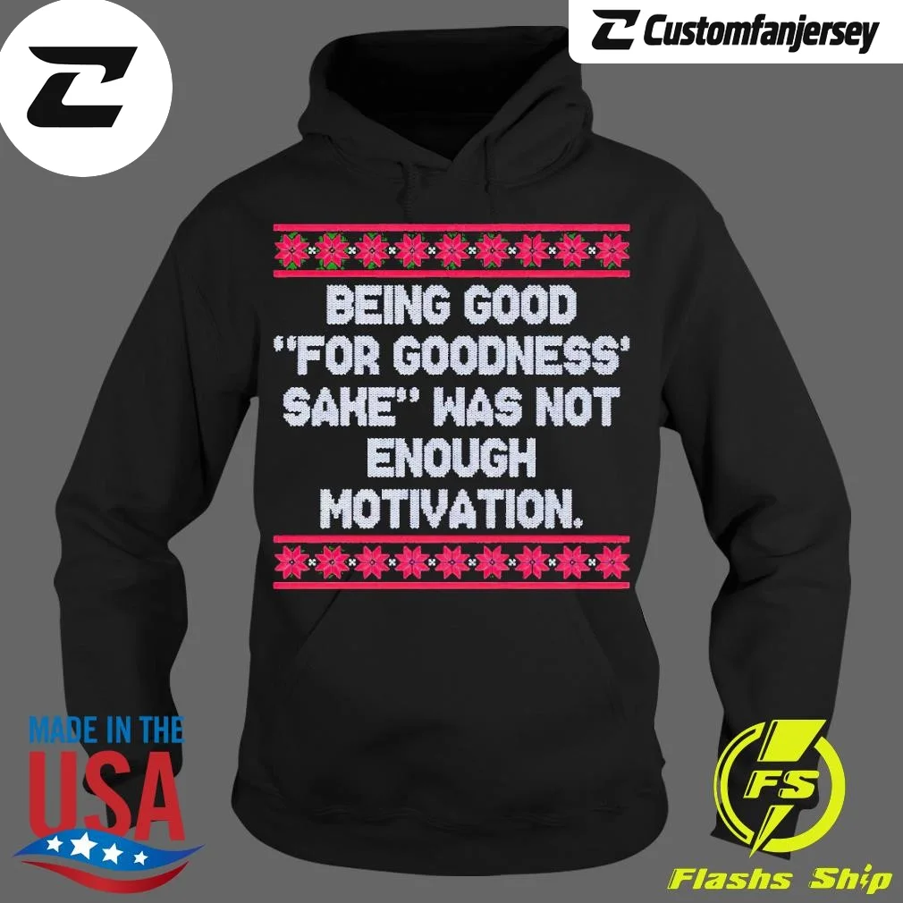 Being Good For Goodness Sake Was Not Enough Motivation Christmas Hoodie - black Christmas hoodie