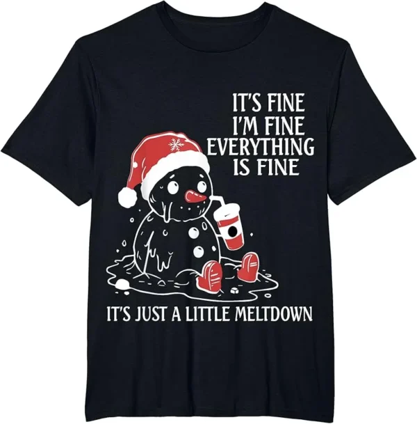 Funny Christmas Mental Health Its Fine Snowman Meltdown T-Shirt