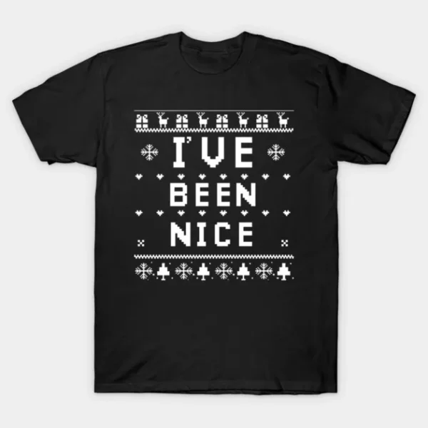 I've Been Nice Ugly Christmas Sweater T-Shirt