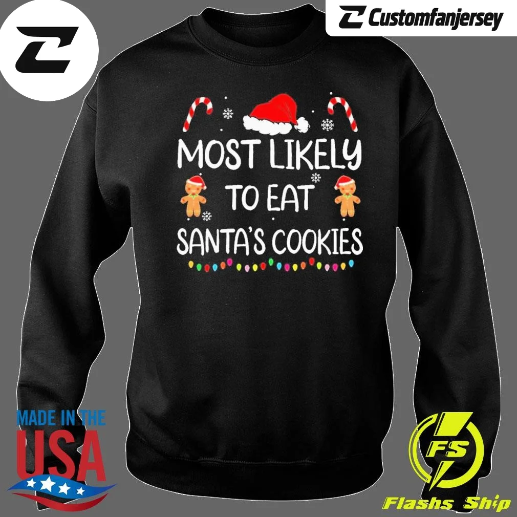 Most Likely To Eat Santas Cookies Family Christmas Matching 2024 Sweatshirt - black Christmas sweatshirt