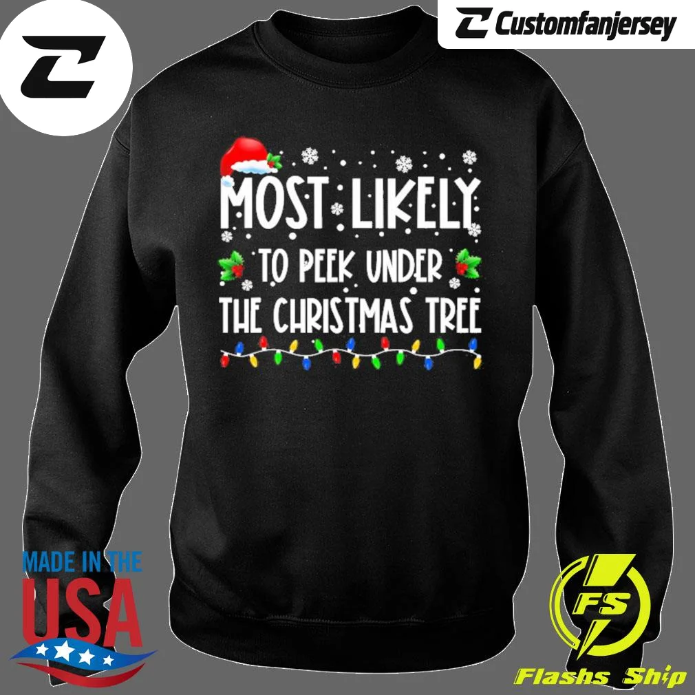 Most Likely To Peek Under The Christmas Tree Family Xmas Sweatshirt - black Christmas sweatshirt