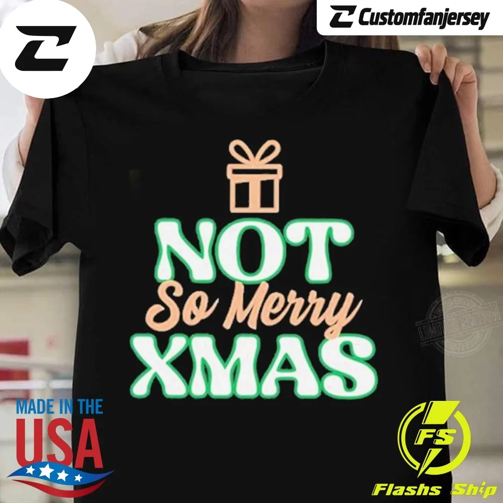 Not So Merry Christmas T-Shirt - black Christmas shirt