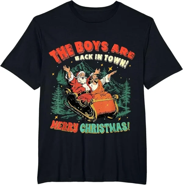 The Boys Are Back In Town Christmas Christian Santa Jesus T-Shirt